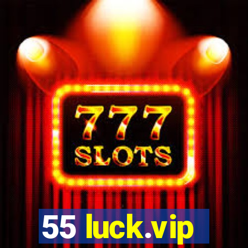 55 luck.vip